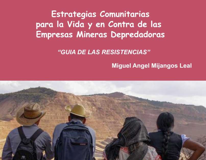 Estrategias Comunitarias para la Vida y en Contra de las Empresas Mineras Depredadoras “GUIA DE LAS RESISTENCIAS”