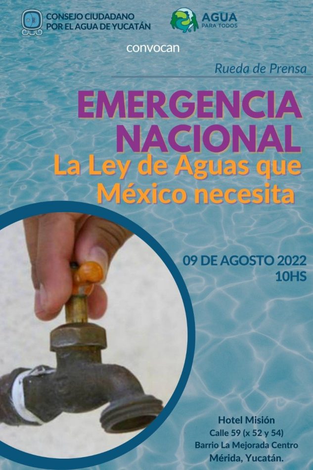 Desde YucatánRueda de prensaEmergencia Nacional:La ley de Aguas que México necesita.💦¡Súmate a la defensa del agua!Abroguemos la caduca LAN