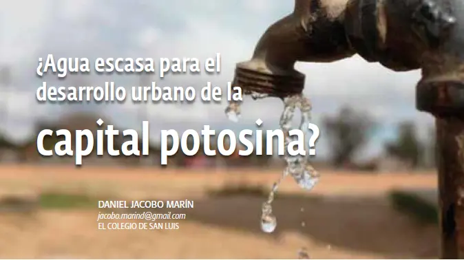 ¿Agua escasa para el desarrollo urbano de la capital Potosina?