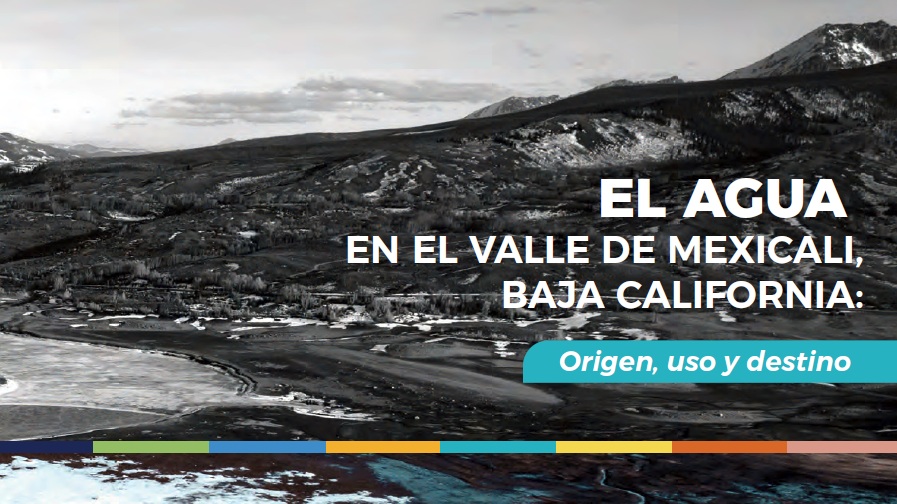 EL AGUA EN EL VALLE DE MEXICALI, BAJA CALIFORNIA: ORIGEN, USO Y DESTINO