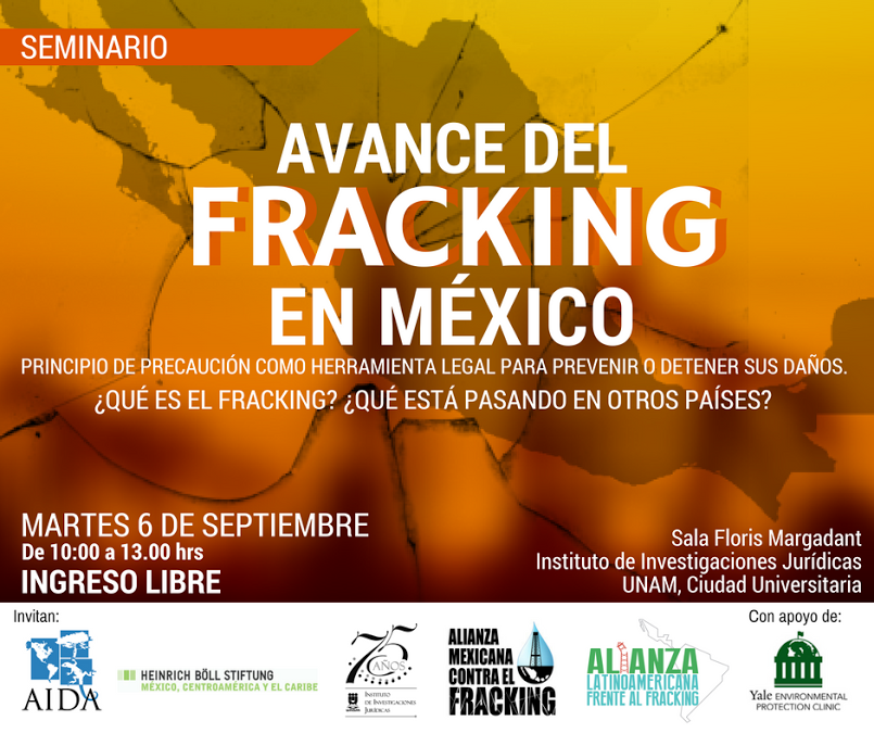 EVENTO. Seminario: Avance del fracking en México. Principio de precaución como herramienta legal para prevenir o detener sus daños.